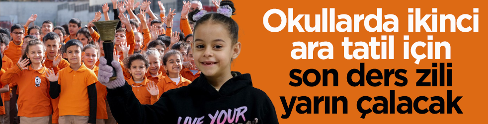 Okullarda ikinci ara tatil zamanı!