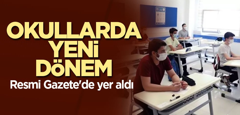 Okullarda yeni dönem! Resmi Gazete'de yayımlandı