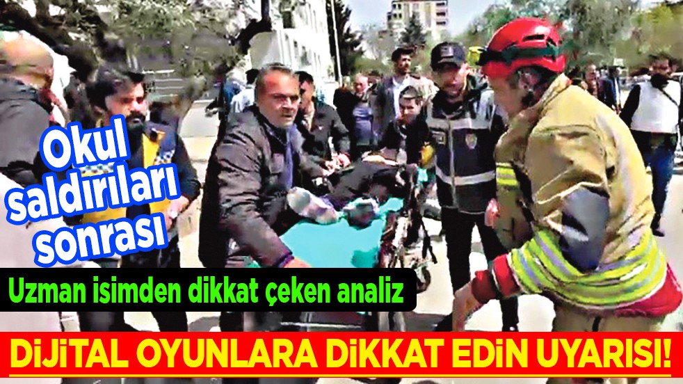 Okullardaki saldırılar sonrası uzmanlardan dikkat çeken analiz: 'Dijital oyunlar da etkenlerden biridir'