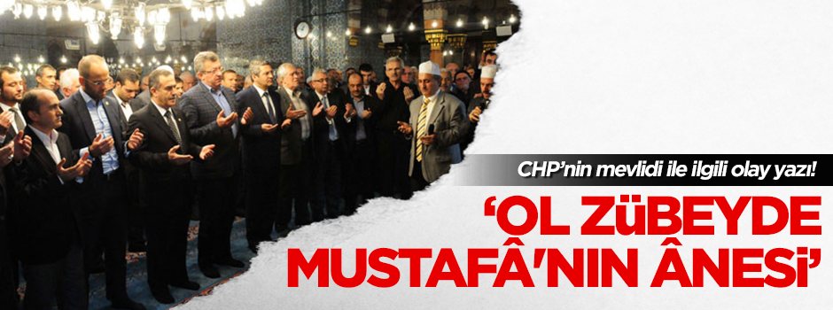 ‘Ol Zübeyde, Mustafâ'nın ânesi’!