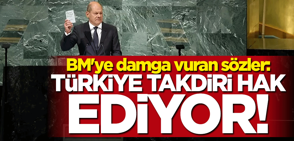 Olaf Scholz: Türkiye takdiri hak ediyor