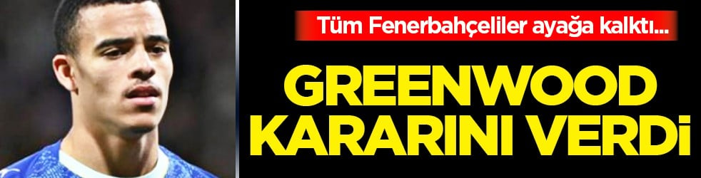 Olağanüstü toplantı: Kulüpler görüşmeye devam ediyor! Greenwood Fenerbahçe ile anlaştı