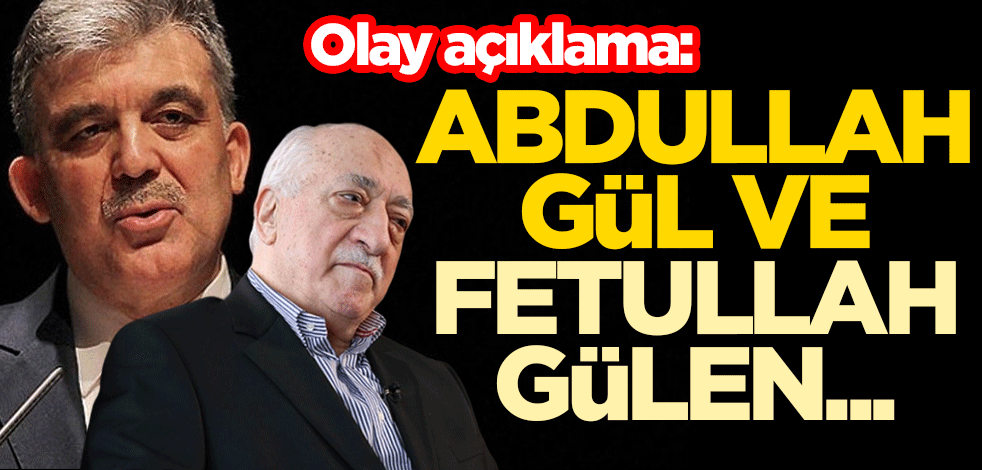 Olay açıklama: Abdullah Gül ve Fetullah Gülen aynı paranın iki yüzü