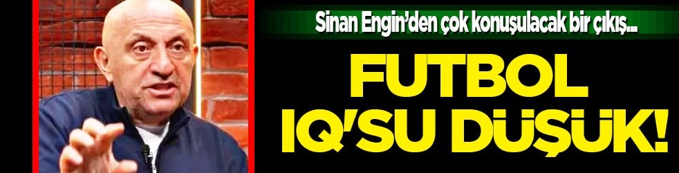 Olay büyüyor: Sinan Engin'den Hacıosmanoğlu'na mesaj: Futbol IQ'su düşük