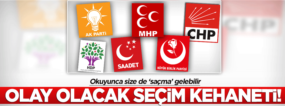 Olay olacak 2015 genel seçimi kehaneti!
