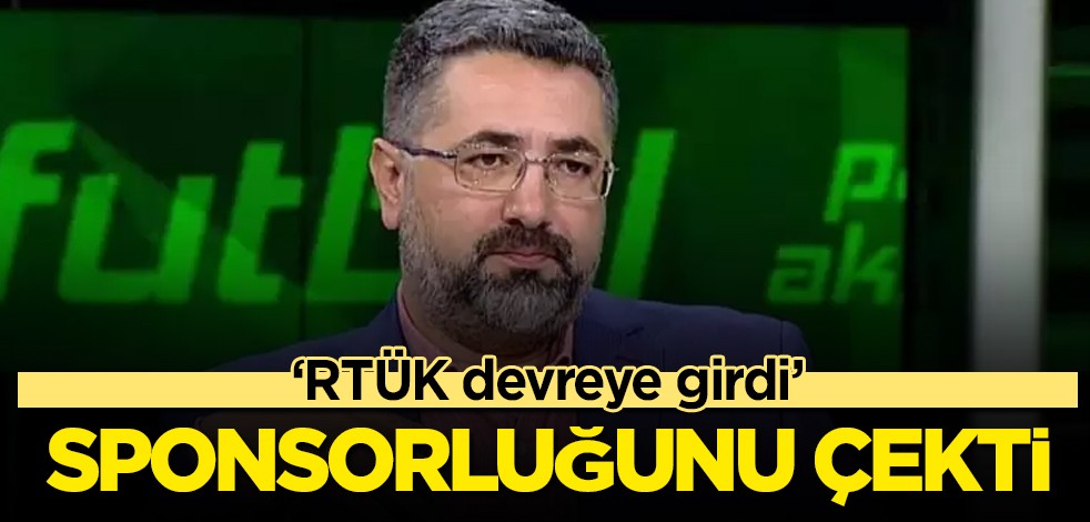 Olay sözlerle anlattı! RTÜK devreye girdi, ünlü marka sponsorluğunu iptal etti!