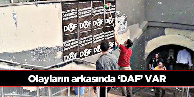 Olayların arkasında ‘DAF’ var