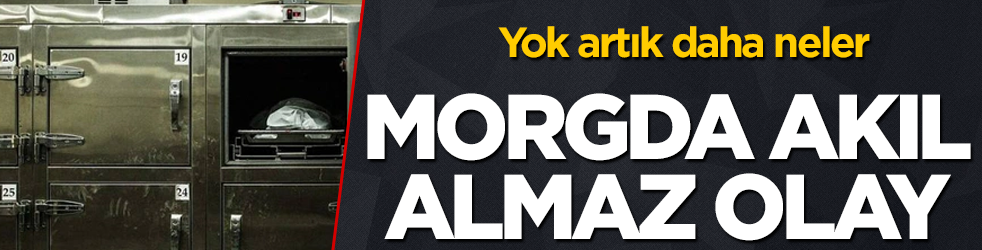 Öldü denilen adam morga kaldırıldı, ceset torbasını açıp evine gidecekken...
