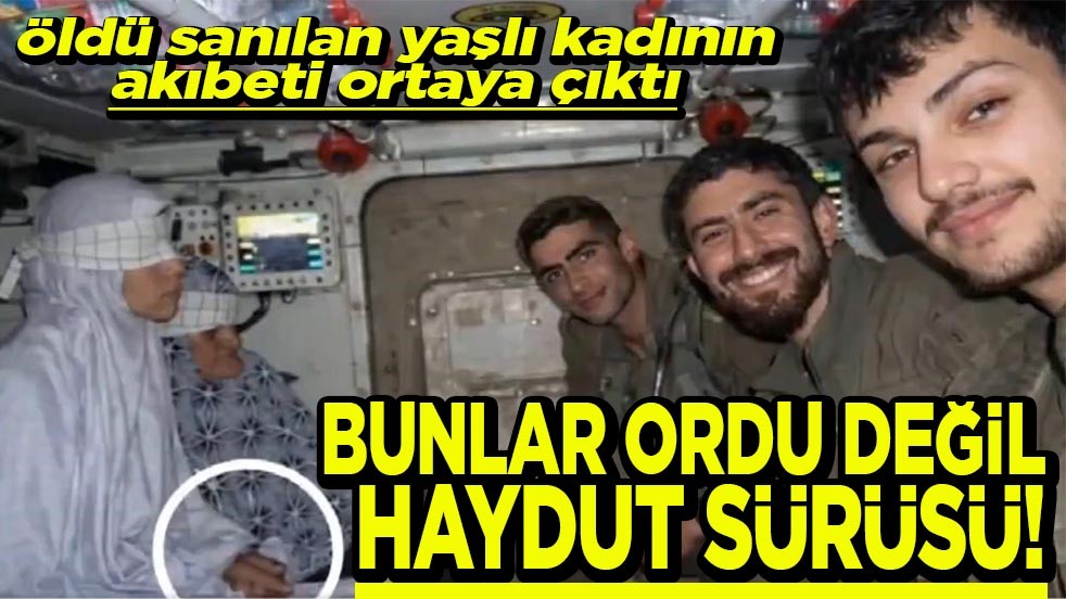 Öldü sanılan yaşlı kadının akıbeti ortaya çıktı Bunlar ordu değil haydut sürüsü