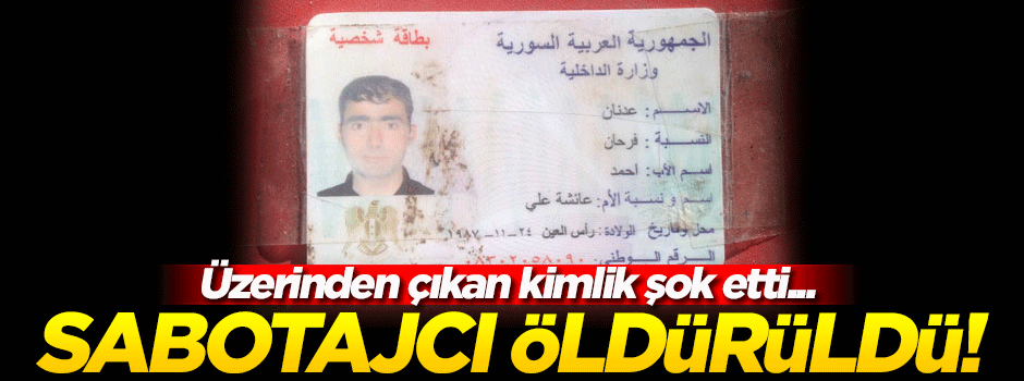 Öldürülen PKK'lı sabotajcının üzerinden Suriye kimliği çıktı