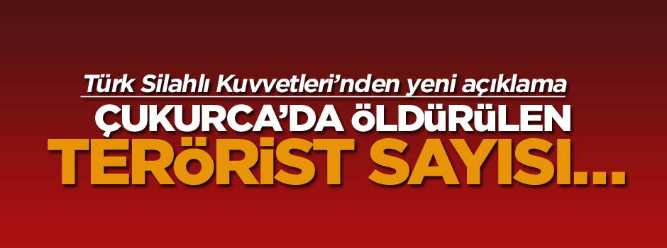 Öldürülen terörist sayısı açıklandı!