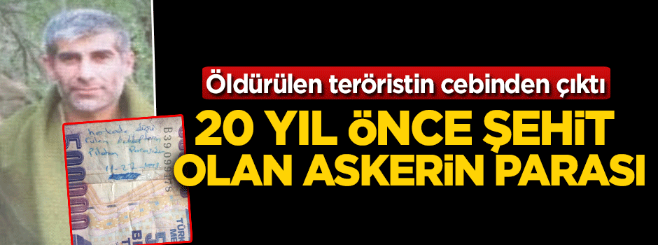 Öldürülen teröristin cebinden şehidin parası çıktı