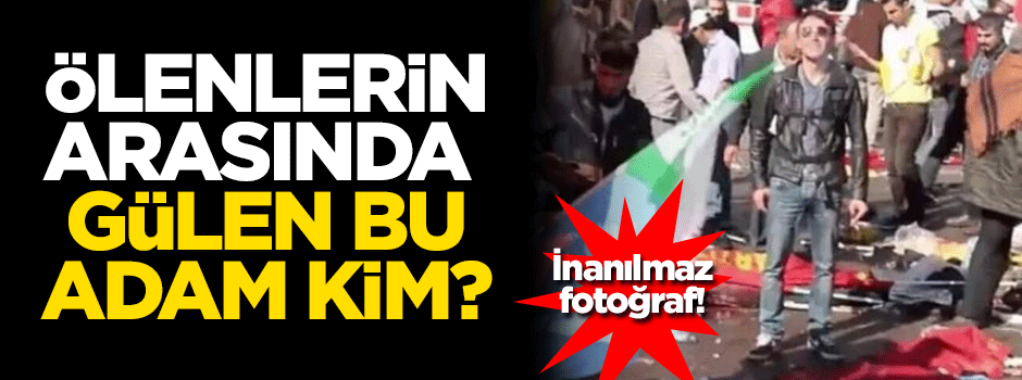 Ölenlerin arasında gülen bu adam kim?