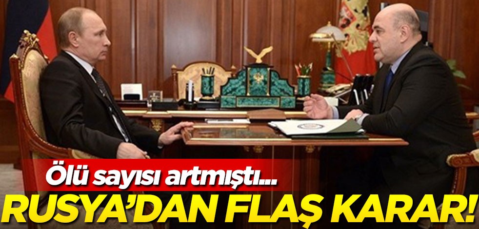 Ölenlerin sayısı artmıştı... Rusya’dan dikkat çeken karar!