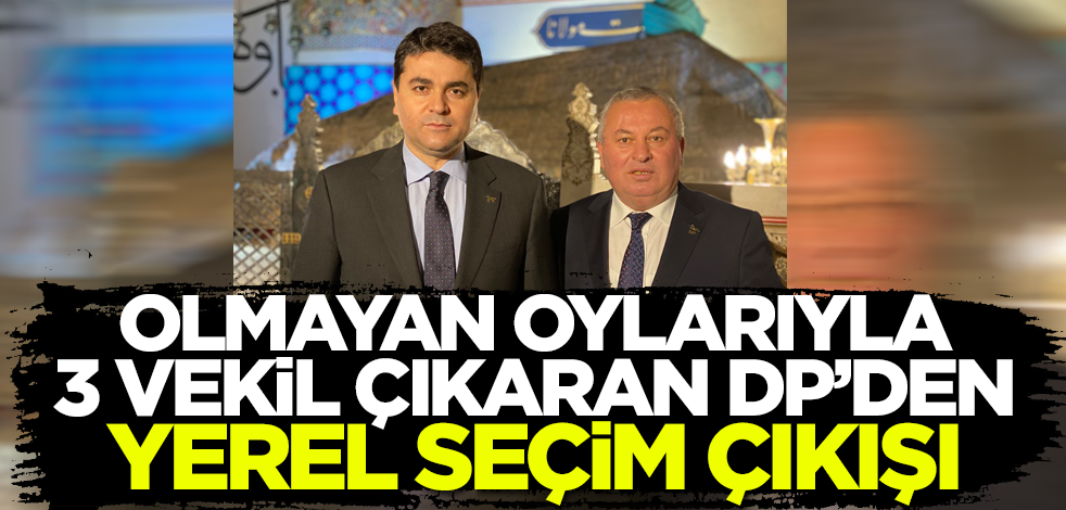Olmayan oylarıyla 3 vekil kapan Demokrat Parti'den yerel seçim çıkışı!