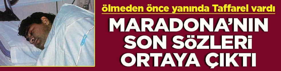Ölmeden önce yanında Taffarel vardı Maradona’nın son sözleri ortaya çıktı