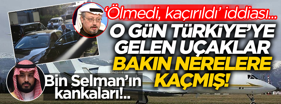 "Ölmedi kaçırıldı" iddiası... O gün Türkiye’ye gelen uçaklar bakın nerelere kaçmış!