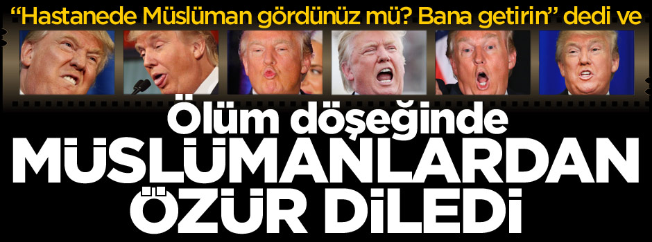 Ölüm döşeğinde Müslümanlardan özür diledi