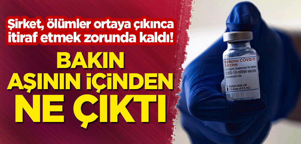 Şirket, ölümler ortaya çıkınca itiraf etmek zorunda kaldı! Bakın aşının içinden ne çıktı