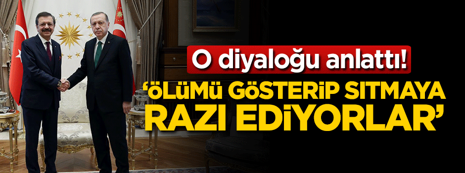 'Ölümü gösterip sıtmaya razı ediyorlar'