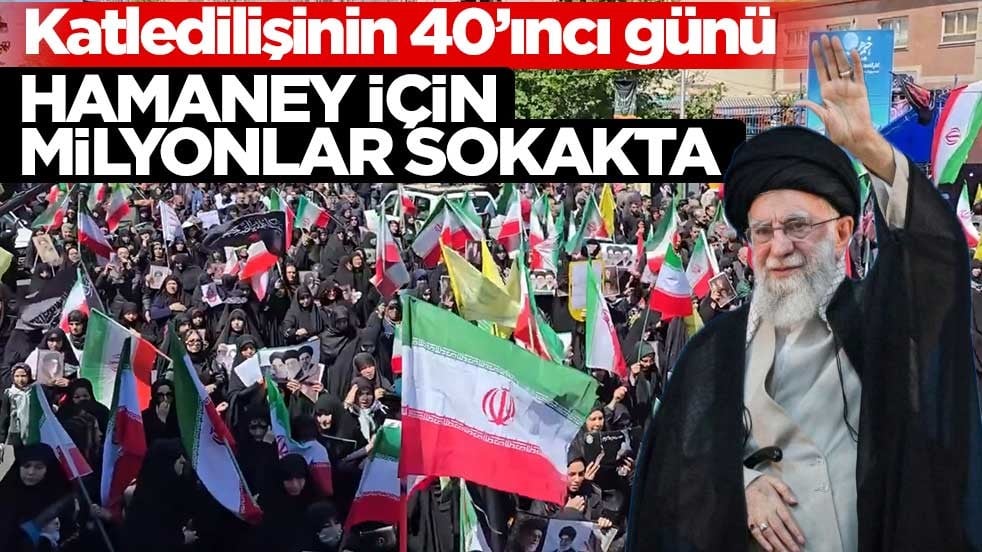 Ölümünün 40'ıncı günü... Hamaney için milyonlar sokakta