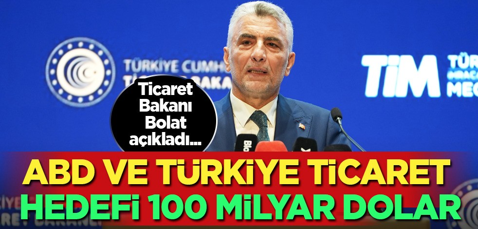 Ömer Bolat açıkladı: ABD ve Türkiye ticaret hedefi 100 milyar dolar! Ekonomide tarihi adımlar işaret edildi