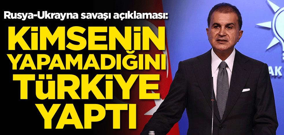 Ömer Çelik: Kimsenin yapamadığını Türkiye yaptı