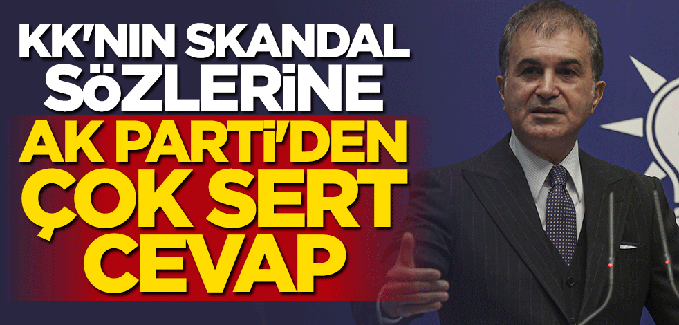 Kılıçdaroğlu'nun skandal sözlerine AK Parti'den sert cevap