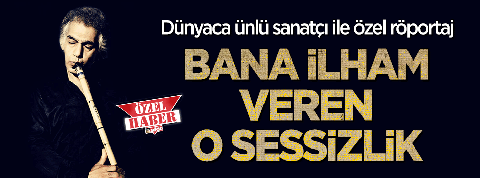 Ömer Faruk Tekbilek: 'Bana ilham veren o sessizlik'