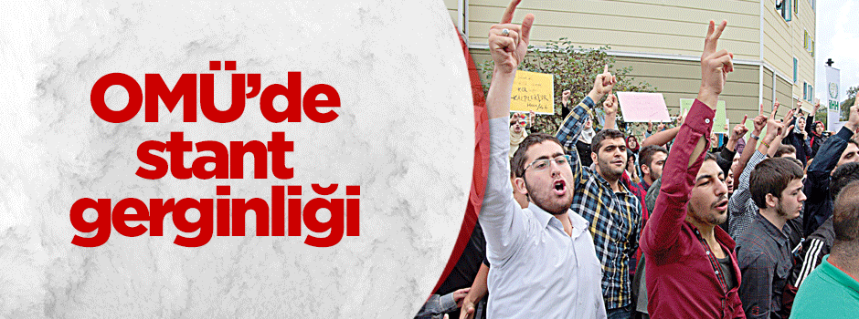 OMÜ’de stant gerginliği