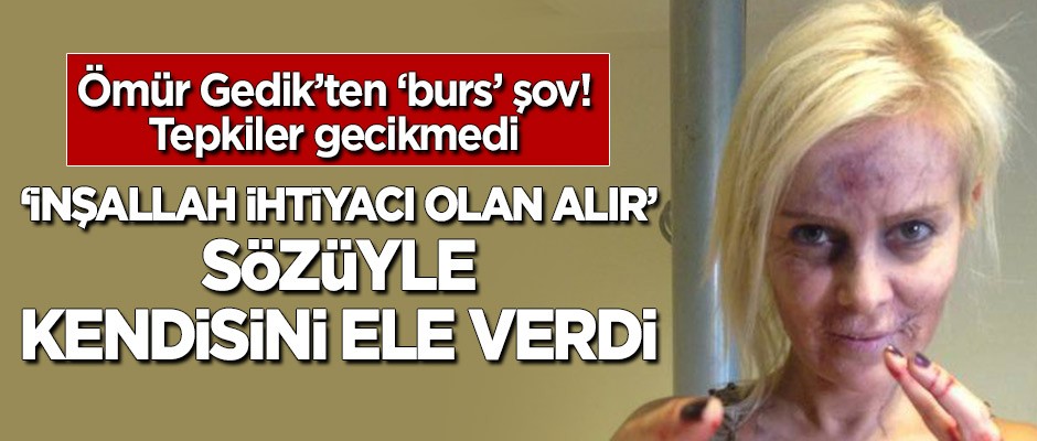 Ömür Gedik'ten 'burs' şovu! "İnşallah ihtiyacı olan biri alır" sözüyle kendisini ele verdi