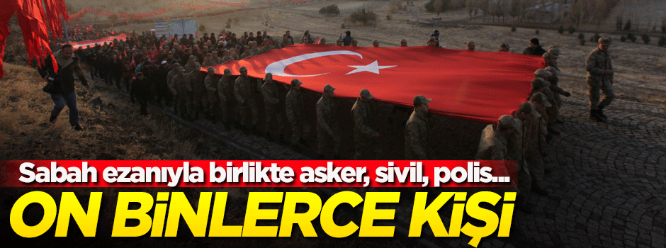 On binlerce kişi sabah ezanıyla birlikte harekete geçti