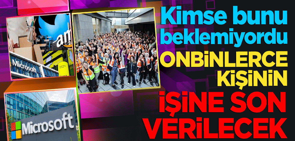On binlerce kişinin işine son verilecek