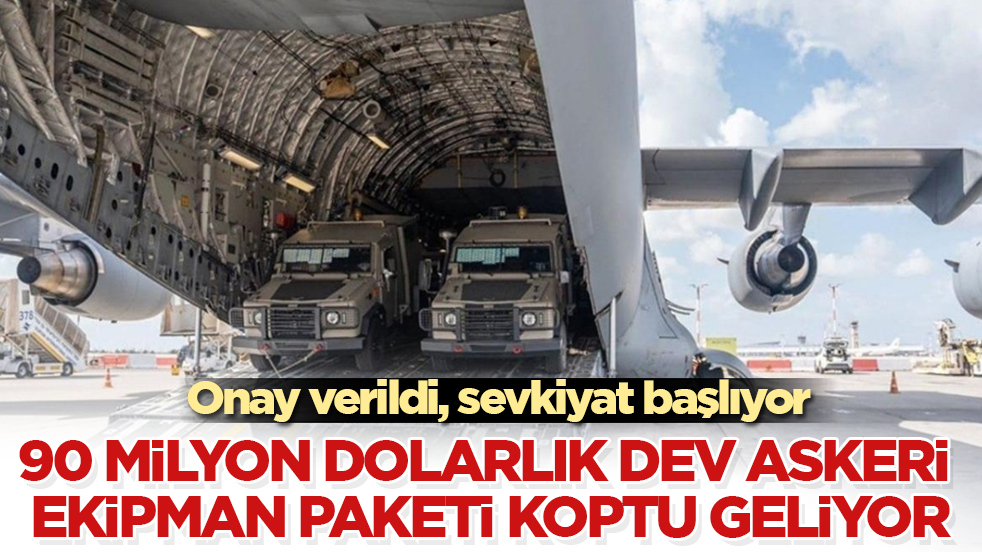 Onay verildi, sevkiyat başlıyor! 90 milyon dolarlık dev askeri ekipman paketi koptu geliyor