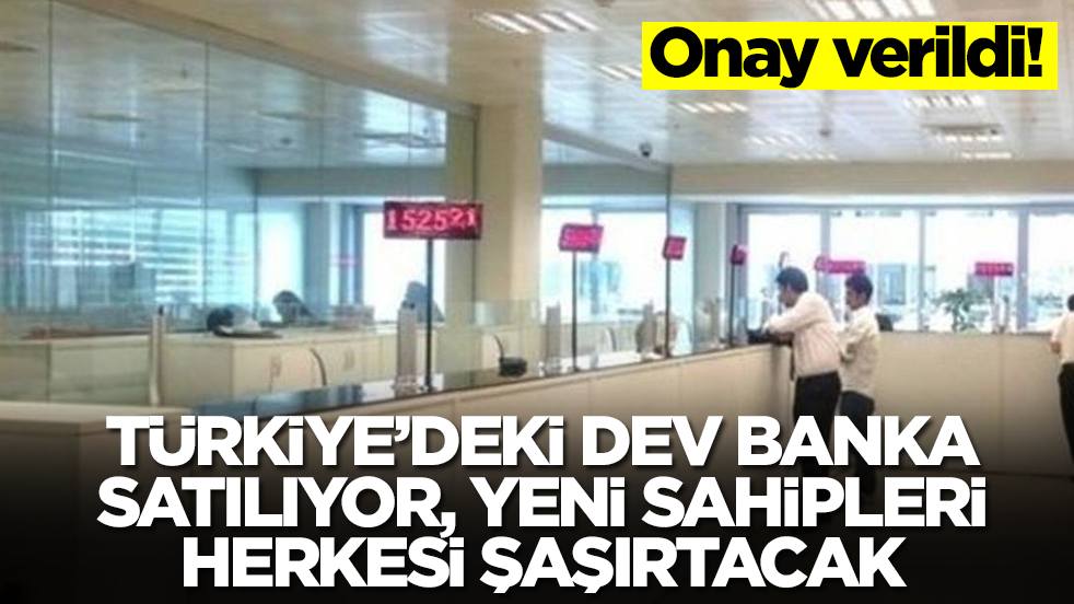 Onay verildi: Türkiye'deki dev banka satılıyor, yeni sahipleri herkesi şaşırtacak