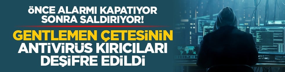 Önce alarmı kapatıyor, sonra saldırıyor! Gentlemen çetesinin antivirüs kırıcıları deşifre edildi
