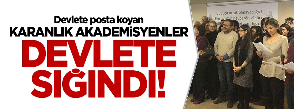 Önce devlete posta koydular sonra devlete sığındılar