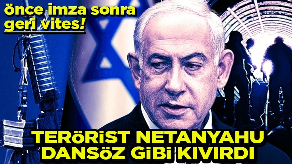 Önce imza sonra geri vites Terörist Netanyahu dansöz gibi kıvırdı