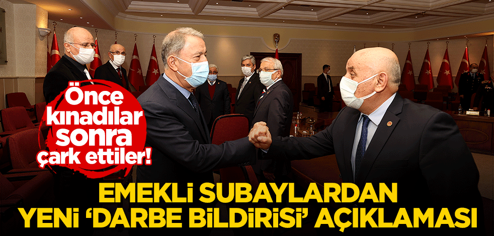 Önce kınadılar sonra çark ettiler! Emekli subaylardan yeni "darbe bildirisi" açıklaması