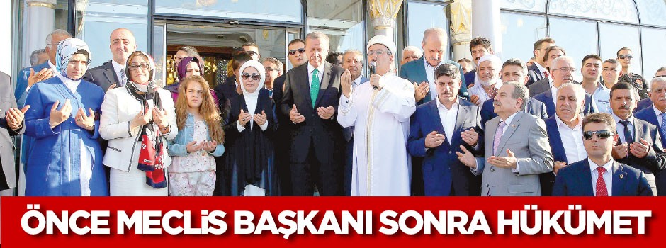 Önce Meclis Başkanı sonra hükümet