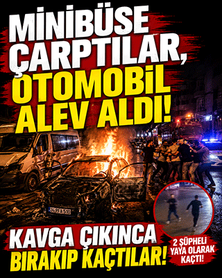 Önce minibüse çarptılar sonra otomobil alev aldı! Kavga çıkınca bırakıp kaçtılar