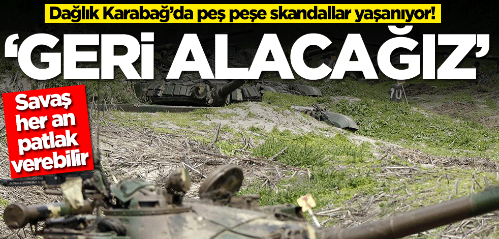 Önce Rusya sonra Dağlık Karabağ'ın sözde yönetimi! 'Geri alacağız' diyerek skandal adımı attılar