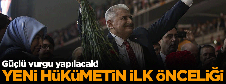 Yeni hükümetin ilk önceliği belli oldu!