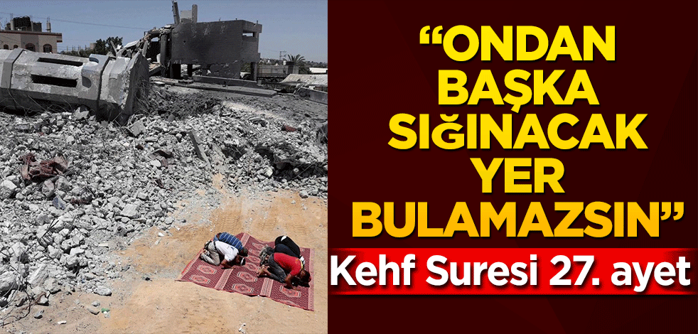 Ondan başka bir sığınak da bulamazsın