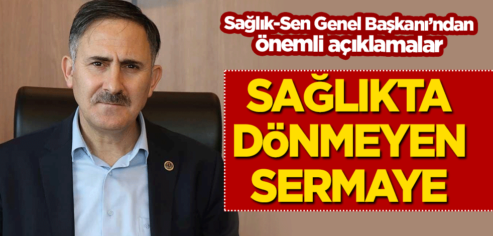 Önemli açıklamalar! Sağlıkta dönmeyen sermaye