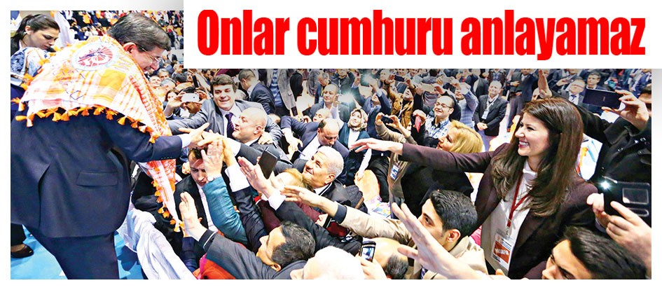 Onlar cumhuru anlayamaz