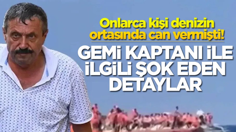 Onlarca kişi denizin ortasında can vermişti! Gemi kaptanı ile ilgili şok eden detaylar