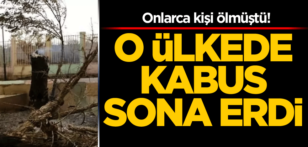 Onlarca kişi ölmüştü! O ülkede kabus sona erdi
