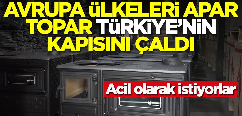 Onlarca ülke apar topar Türkiye'nin kapısını çaldı! Acil olarak onu istiyorlar