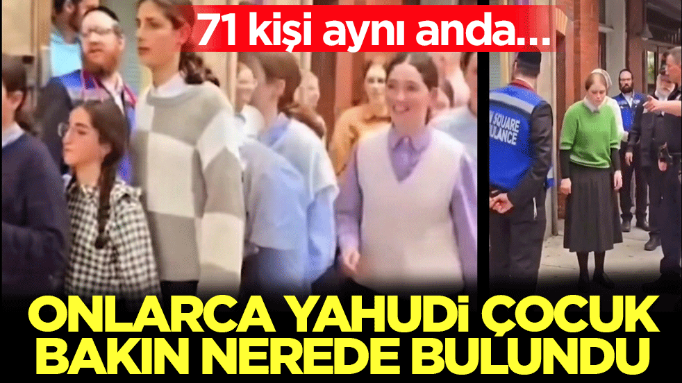 Onlarca Yahudi çocuk bakın nerede bulundu! 71 kişi aynı anda... 